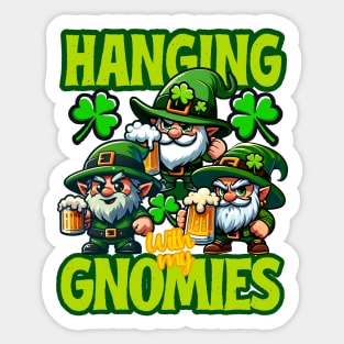 Hanging with my Gnomies Sticker